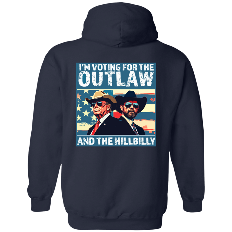 I'm Voting For The Outlaw And Hillbilly Trump Hoodie