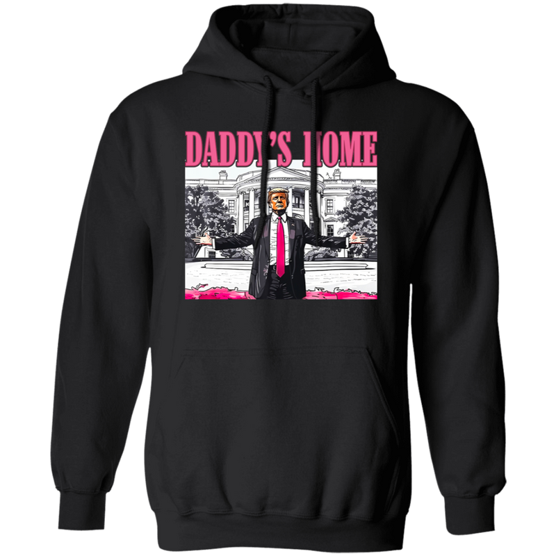 Daddy's Home Trump Hoodie