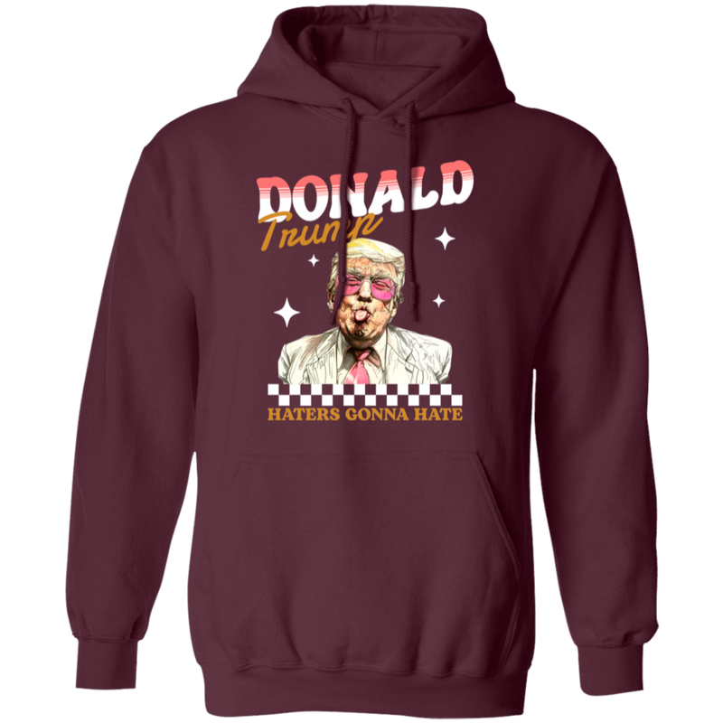 Donald Trump Haters Gonna Hate Hoodie