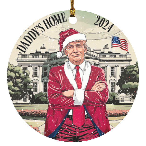 Daddy's Home Trump 2024 Ornament