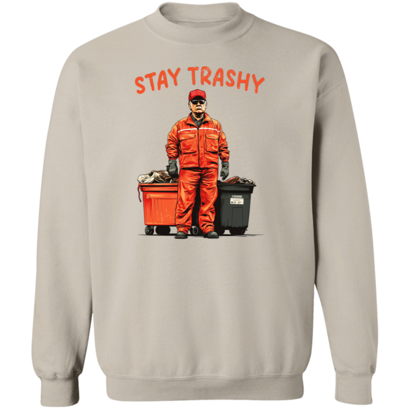 Stay Trashy Sweatshirt