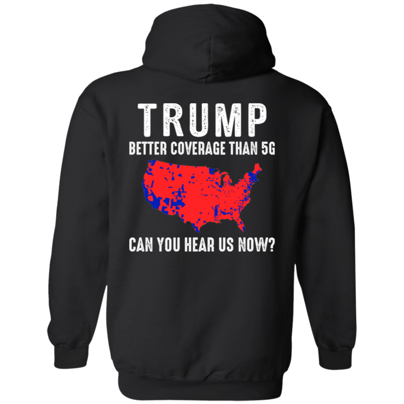 Trump Better Coverage Than 5G Hoodie