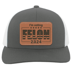 I'm Voting For The Felon Trucker Hat