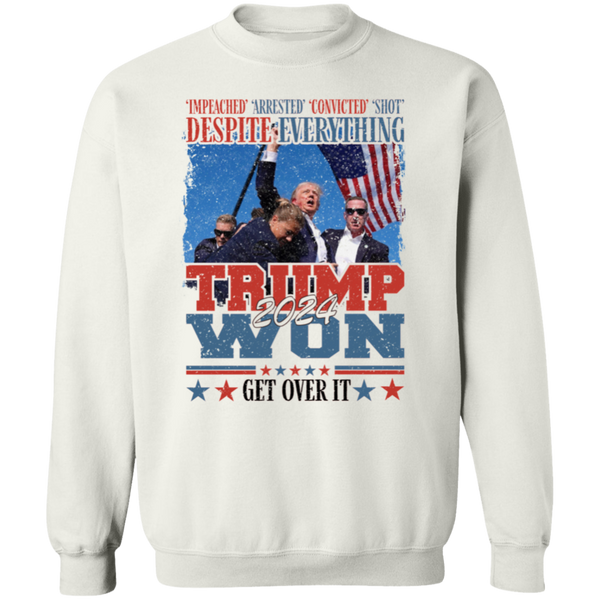 Despite Everything Trump Won Sweatshirt