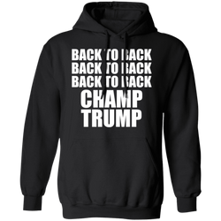 Back To Back Champ Trump Hoodie