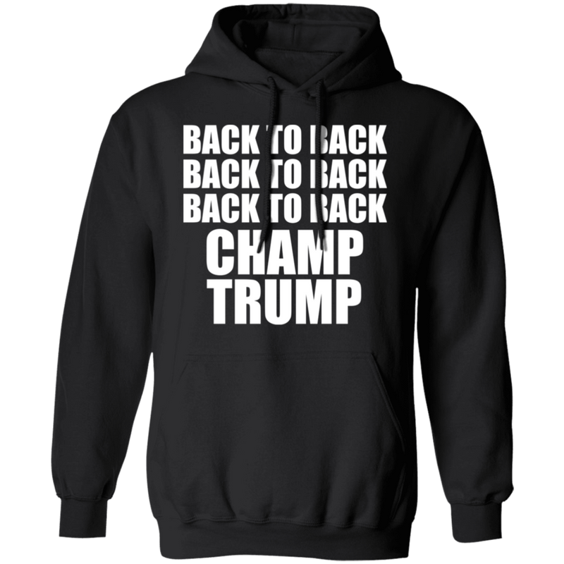 Back To Back Champ Trump Hoodie