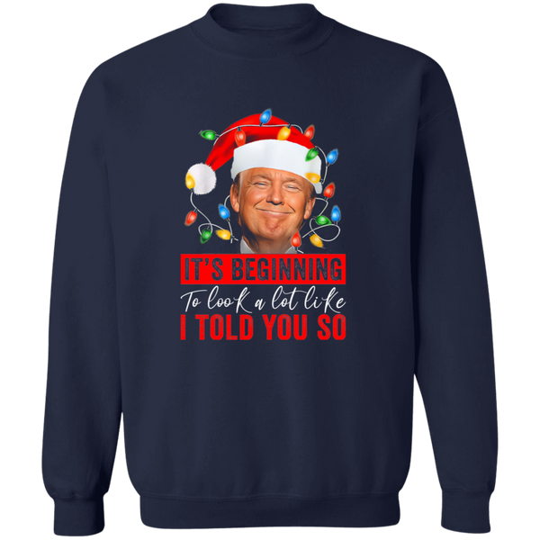 It's Beginning To Look A Lot Like Trump Sweatshirt