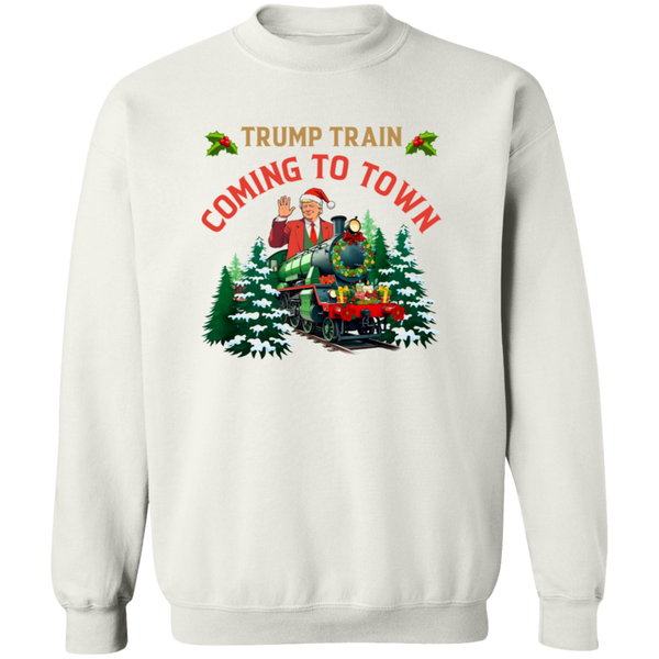 Trump Train Coming To Town Sweatshirt