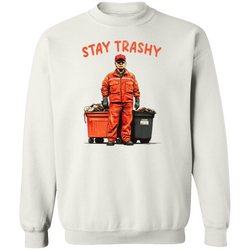 Stay Trashy Sweatshirt