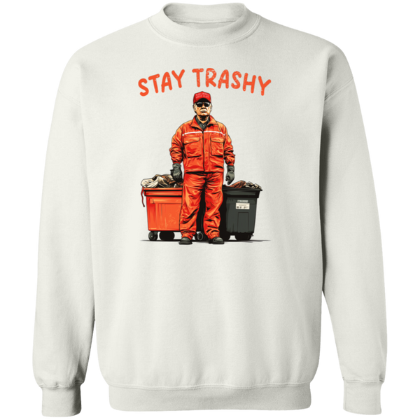 Stay Trashy Sweatshirt