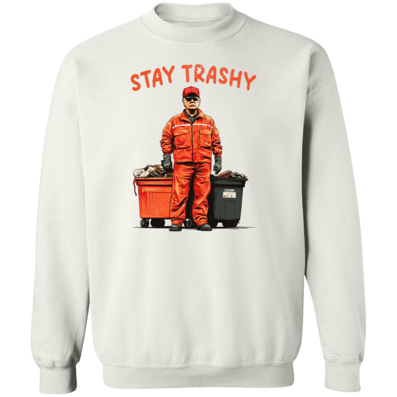 Stay Trashy Sweatshirt