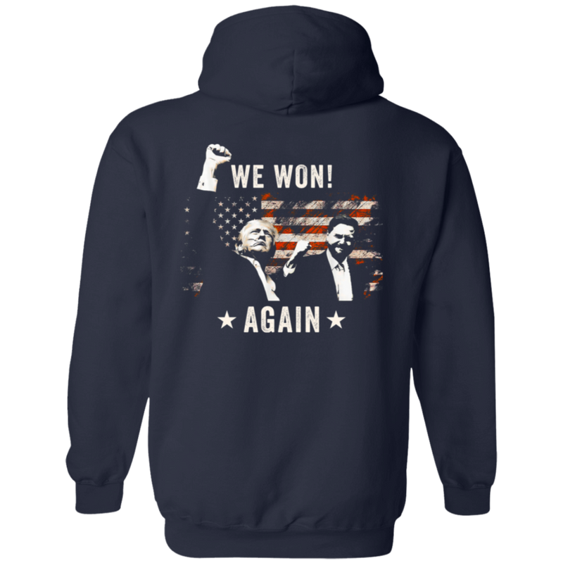 Trump We Won Again Hoodie