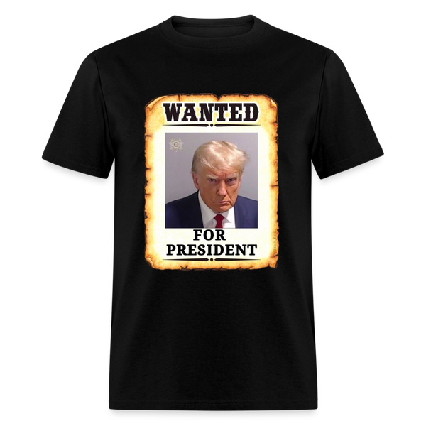 Wanted For President T Shirt - black