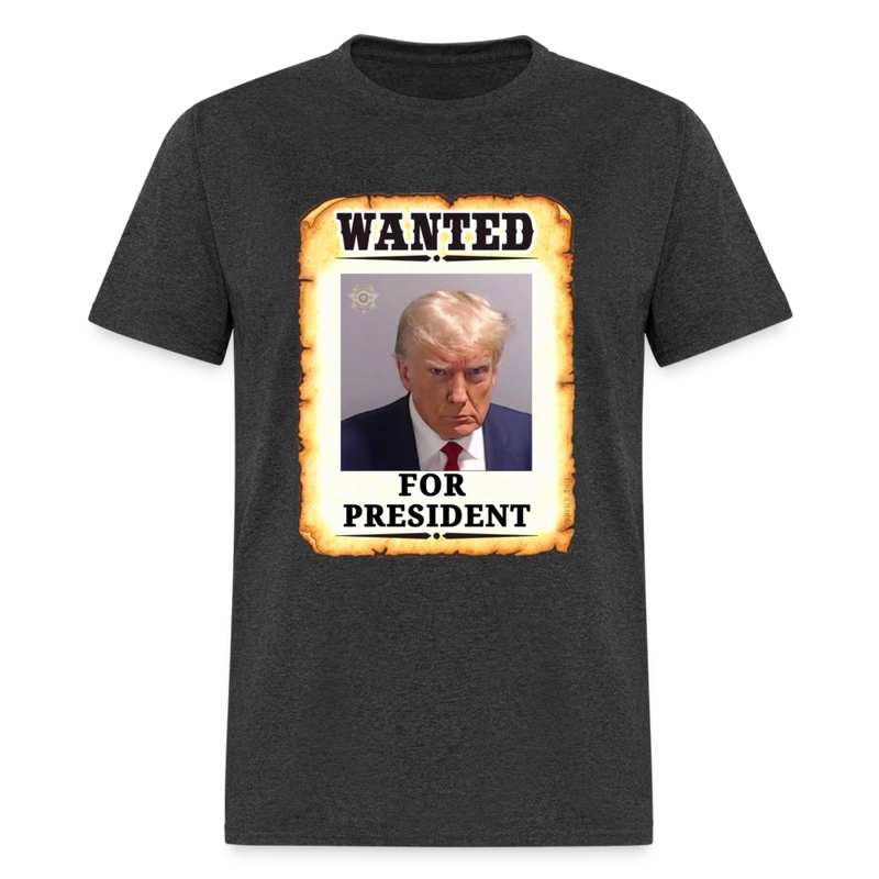 Wanted For President T Shirt - heather black