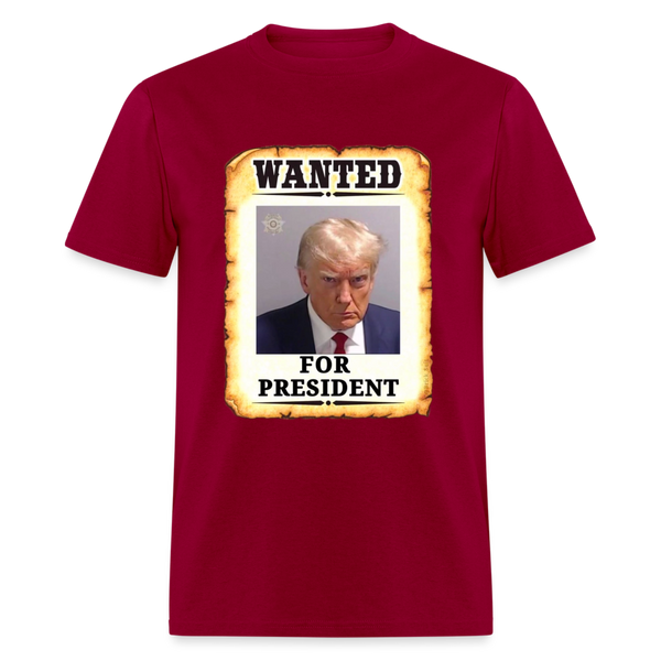 Wanted For President T Shirt - dark red