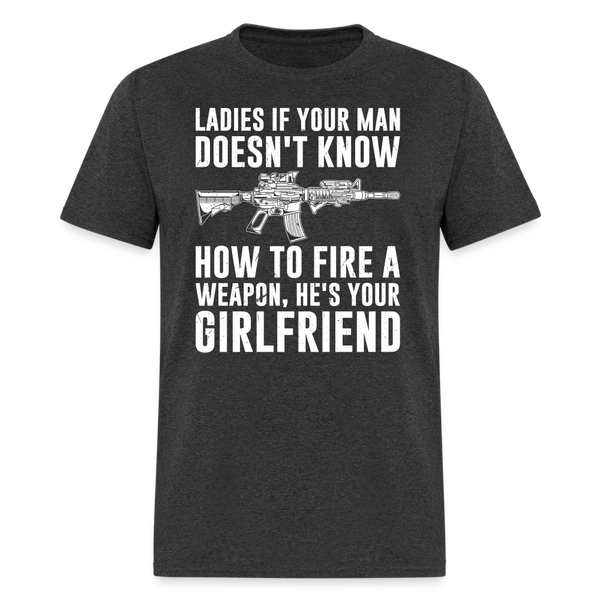 Ladies If Your Man Doesn't Know T-Shirt - heather black