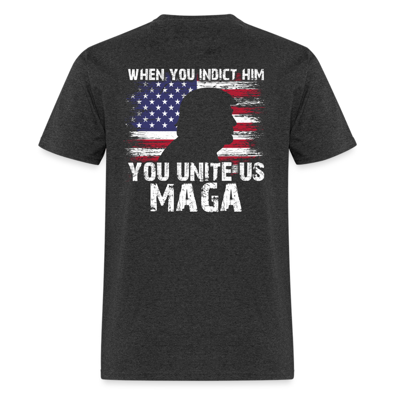When You Indict Him T Shirt 3 - heather black