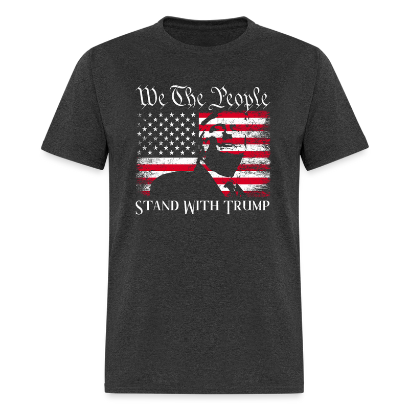 We The People Stand With Donald Trump - heather black