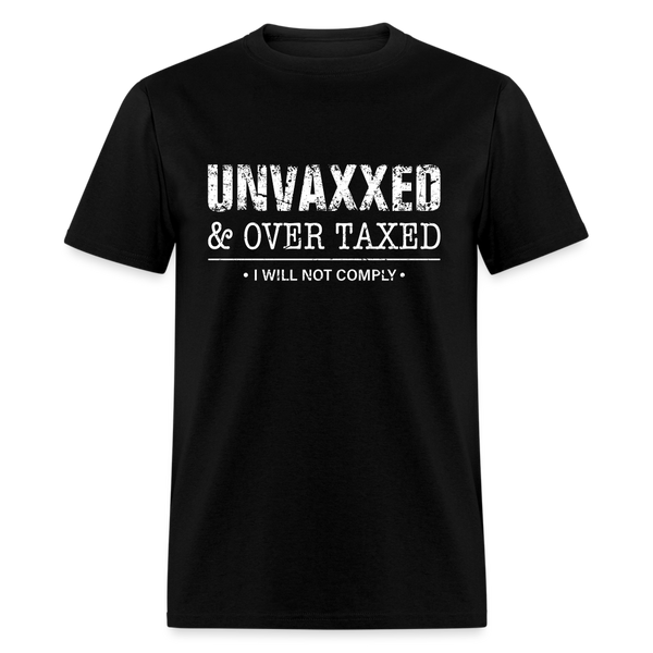 Unvaxxed and Overtaxed T shirt - black