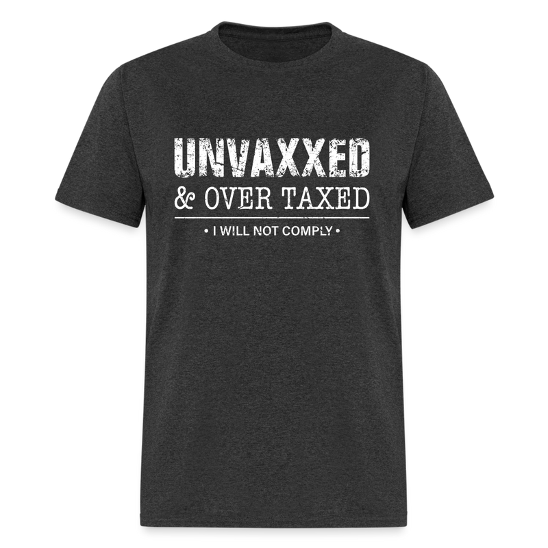 Unvaxxed and Overtaxed T shirt - heather black