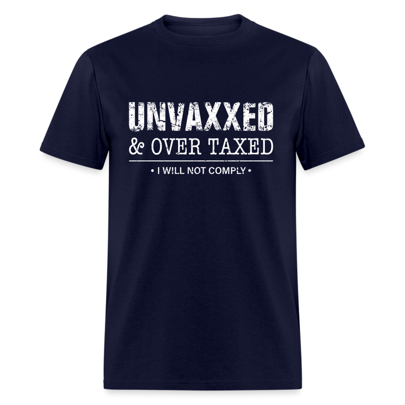 Unvaxxed and Overtaxed T shirt - navy