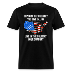 Support The Country You Live In T shirt - black