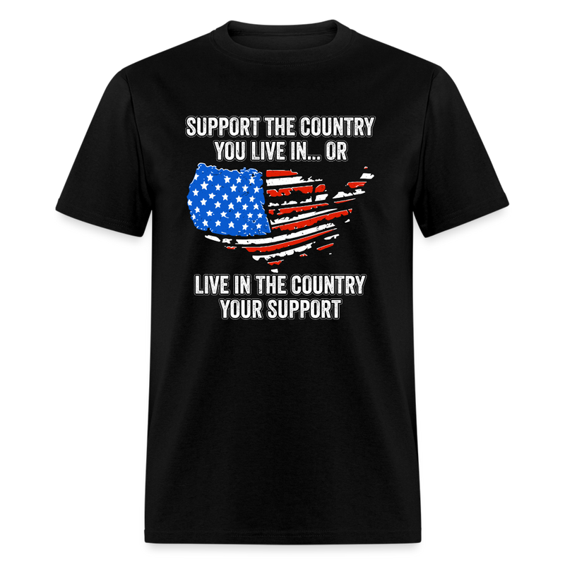 Support The Country You Live In T shirt - black