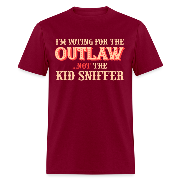 I'm Voting For The Outlaw.. Not The Kid Sniffer T Shirt - burgundy