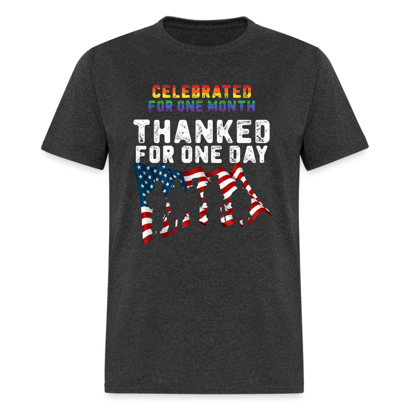 Celebrated For One Month Thanked For One Day T Shirt - heather black