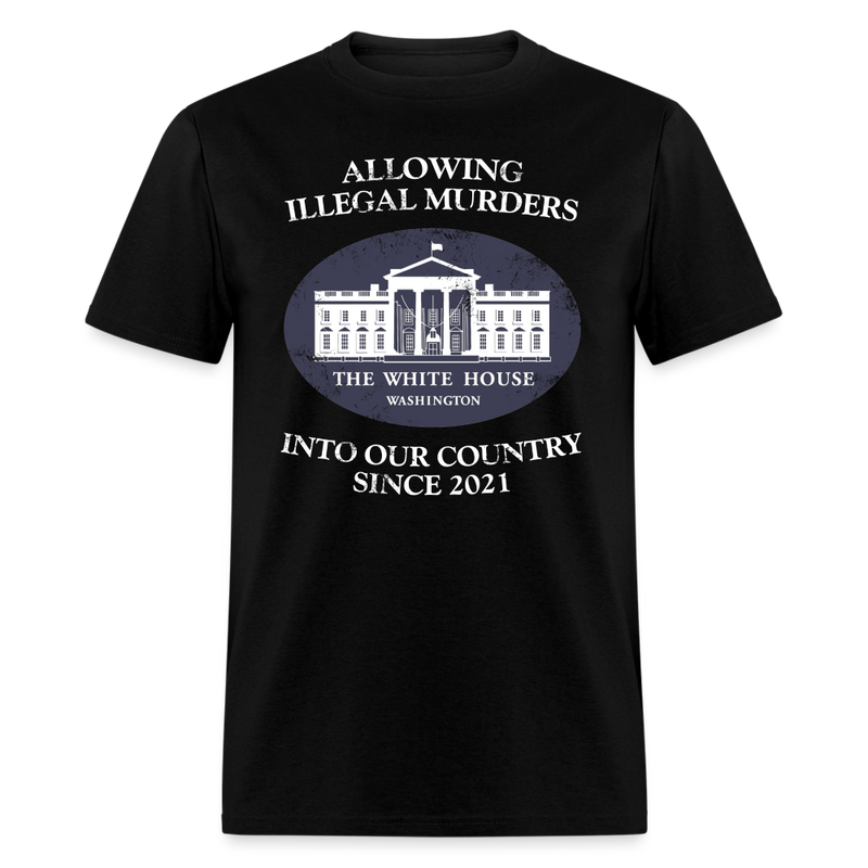 Allowing Illegal Murders T Shirt - black