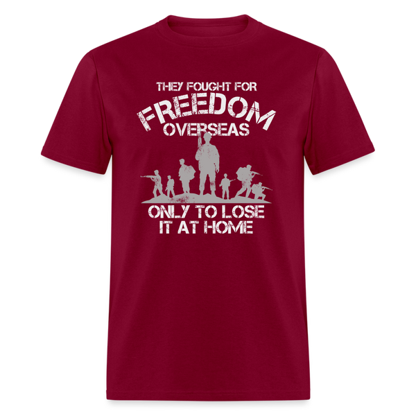 They Fought For Freedom Overseas T Shirt - burgundy