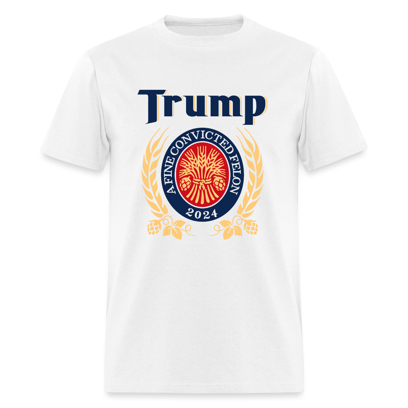 Trump A Fine Convicted Felon T Shirt - white