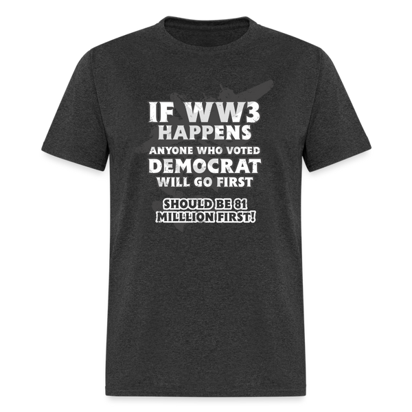 IF WW3 Happens T Shirt - heather black