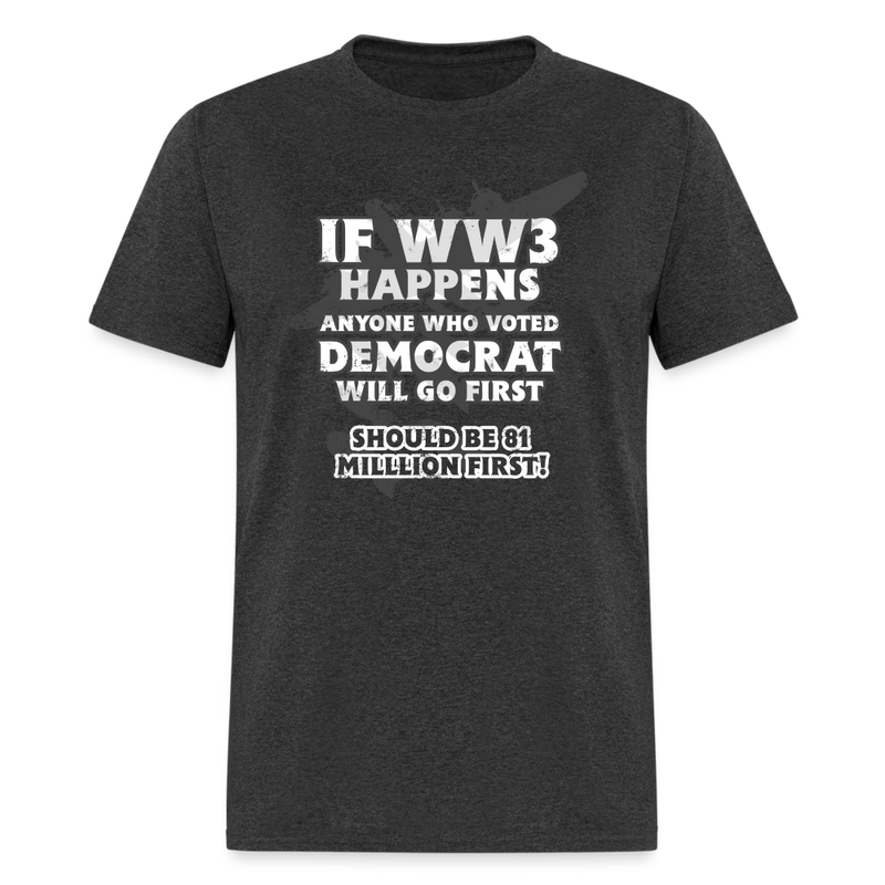 IF WW3 Happens T Shirt - heather black