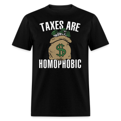 Taxes Are Homophobic T Shirt - black