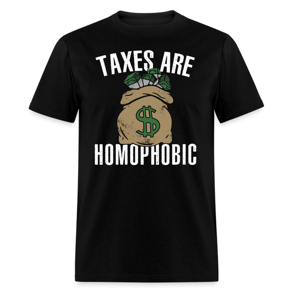 Taxes Are Homophobic T Shirt - black