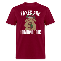 Taxes Are Homophobic T Shirt - burgundy