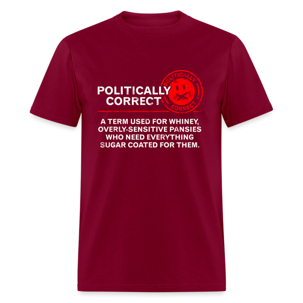 Politically Correct T Shirt - burgundy