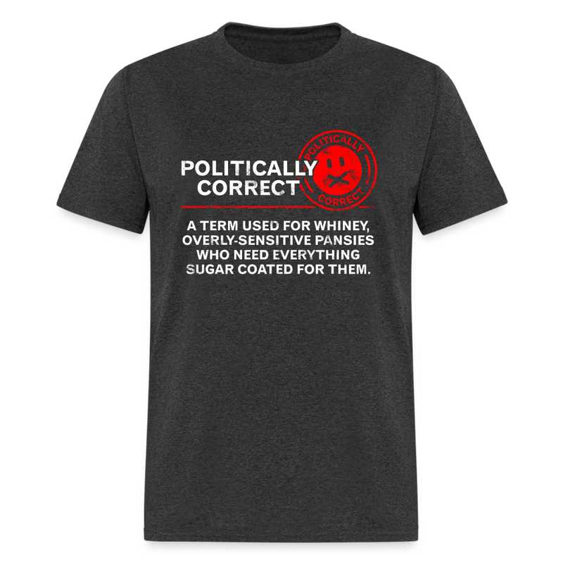 Politically Correct T Shirt - heather black