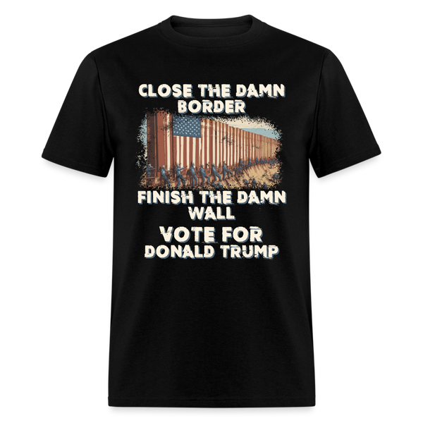 Close The Damn Border T Shirt - black