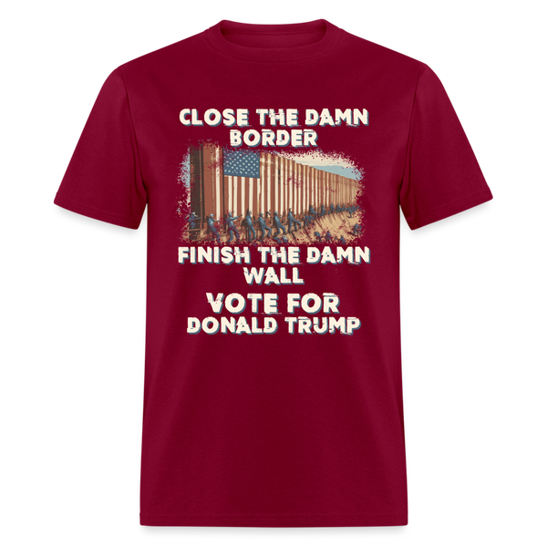 Close The Damn Border T Shirt - burgundy