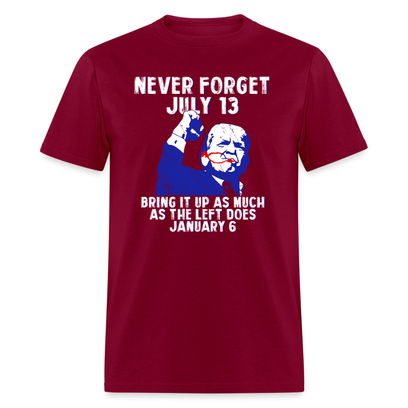 Never Forget July 13 T Shirt - burgundy