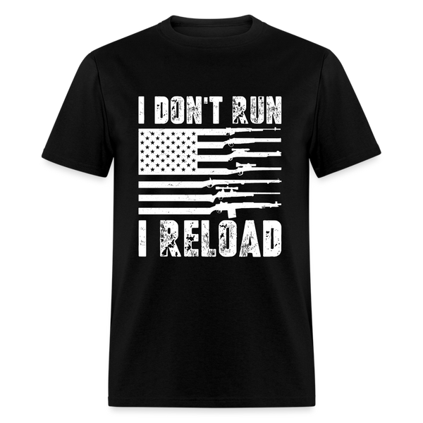 I Don't Run I Reload T Shirt - black