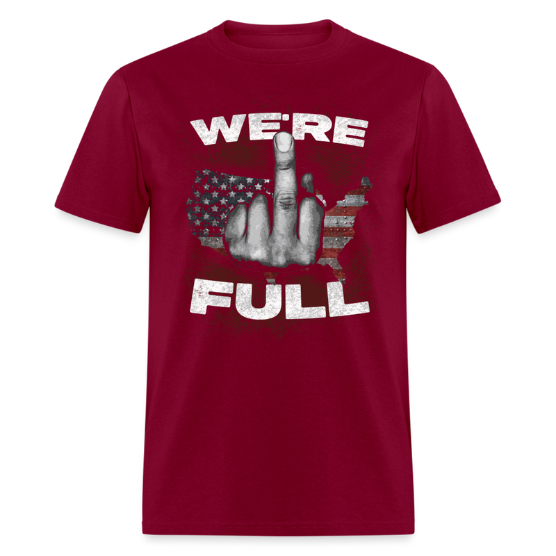 We're Full T Shirt - burgundy