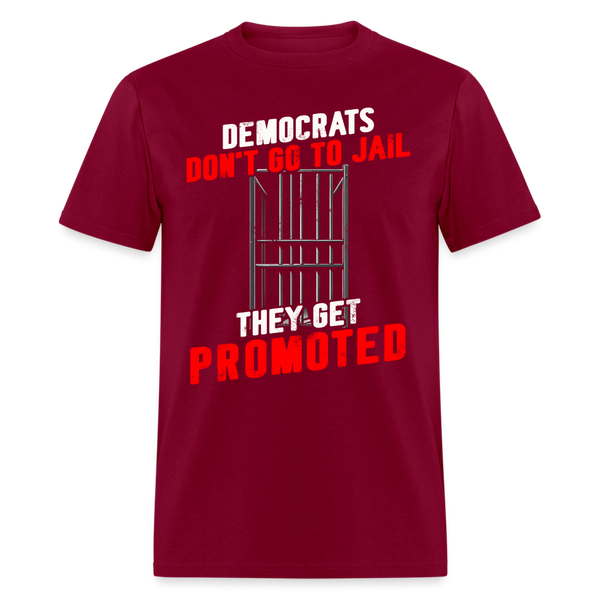 Democrats Don't Go To Jail T Shirt - burgundy