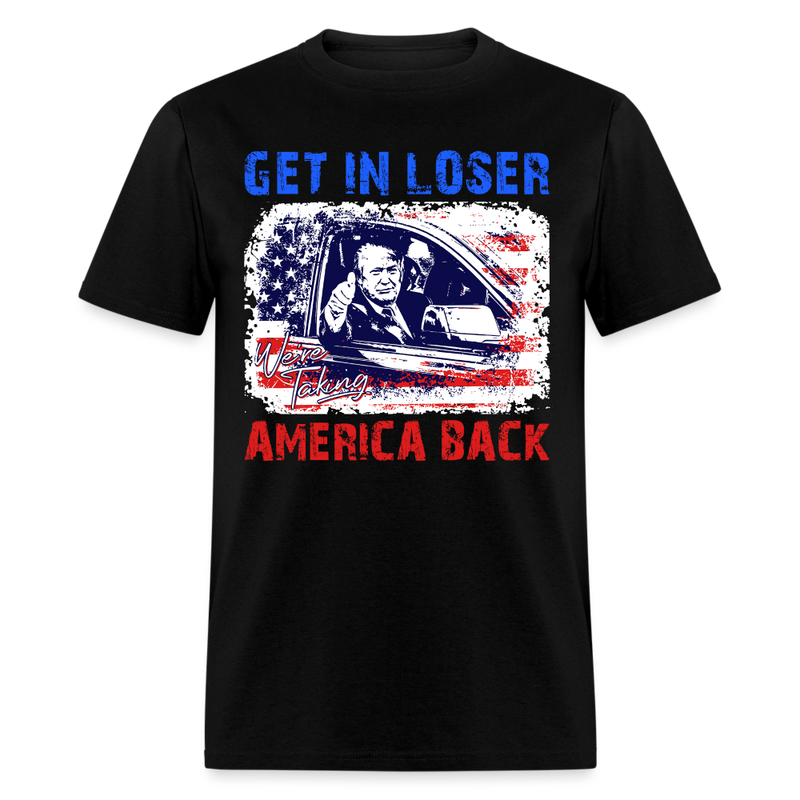 Get In Loser T Shirt - black