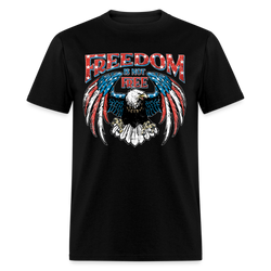 Freedom Is Not Free T Shirt - black