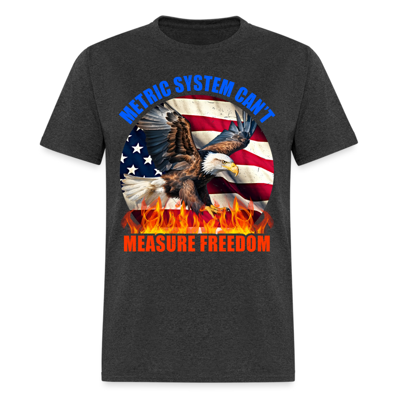 Metric System Can't Measure Freedom T Shirt - heather black