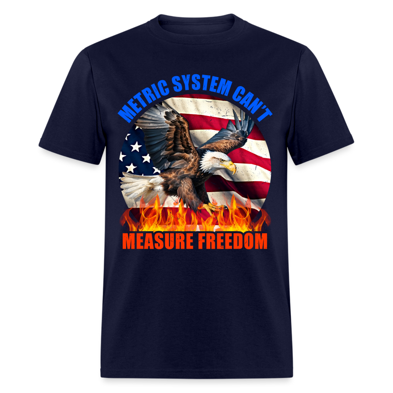 Metric System Can't Measure Freedom T Shirt - navy