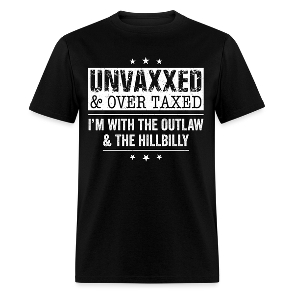 Unvaxxed And Overtaxed With The Outlaw T Shirt - black